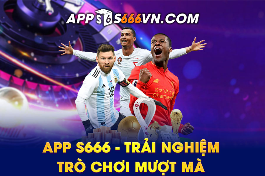 2. App S666 - Trải nghiệm trò chơi mượt mà